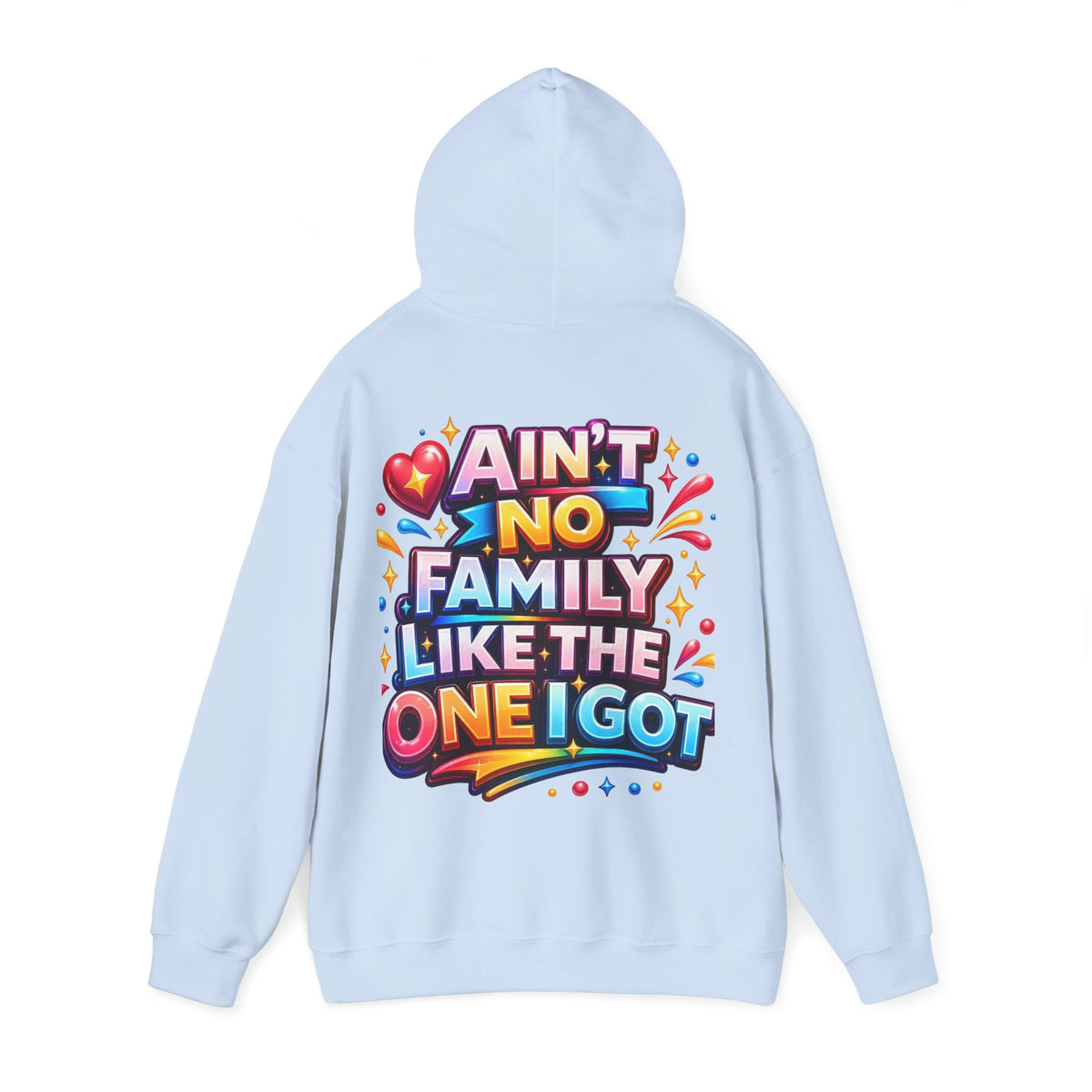 Ain't No Family Like The One I Got Hoodie