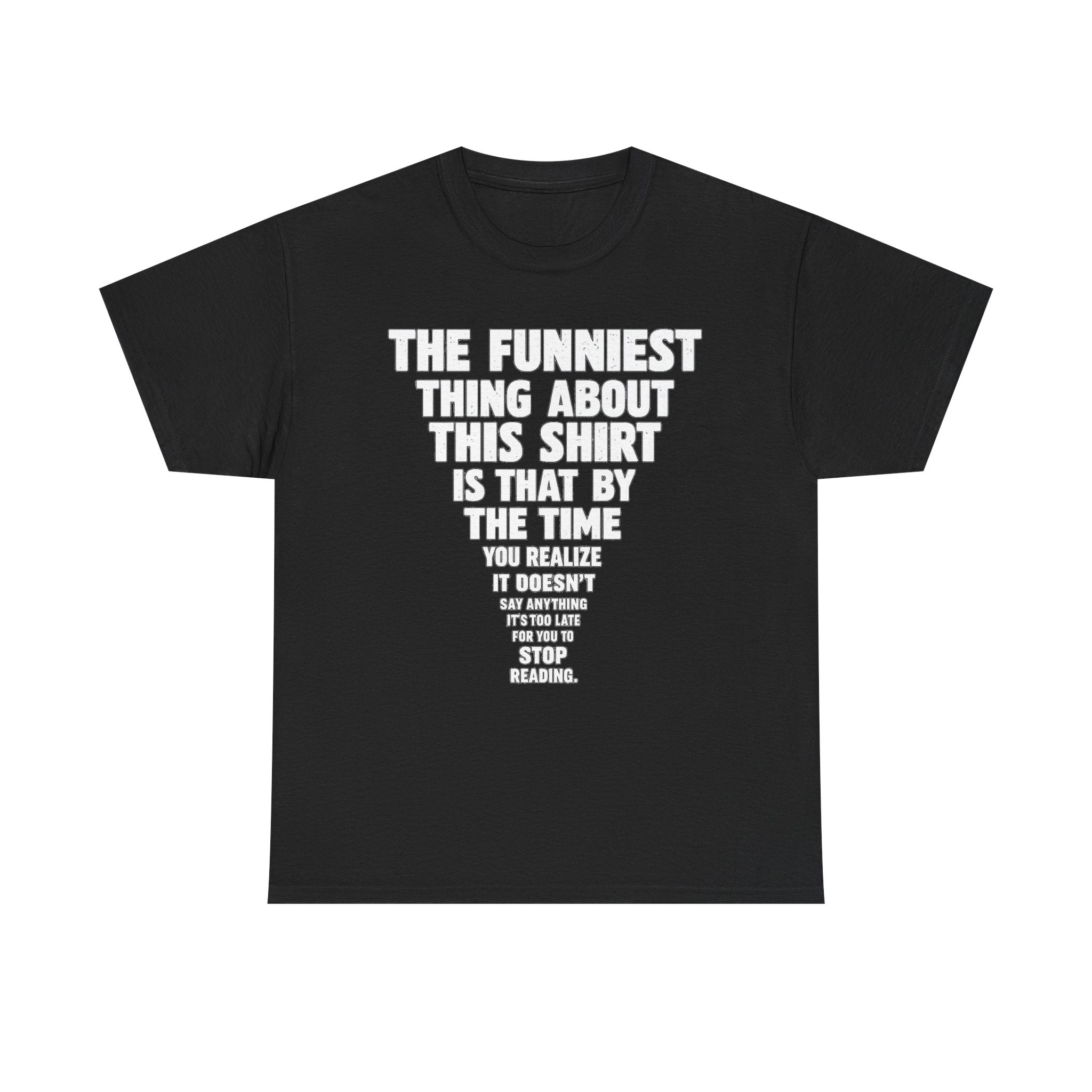 Funny Text Tee — “The Funniest Thing About This Shirt” Graphic T-Shirt