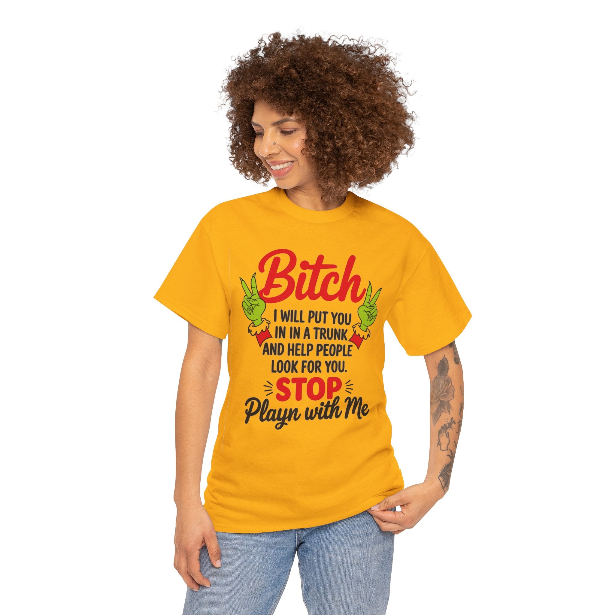 Graphic Tee "Bitch I Will Put You In A Trunk" – Funny Sassy Statement Shirt