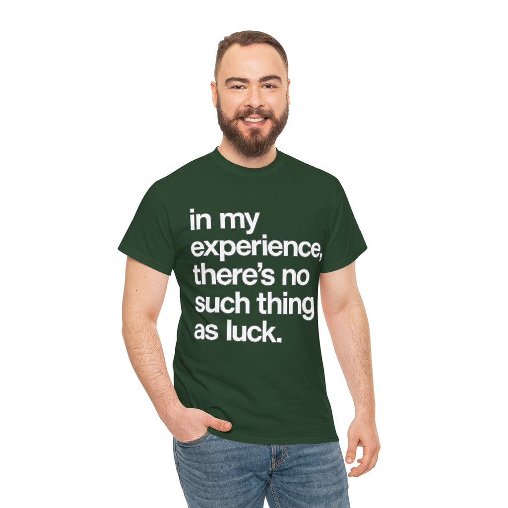 No Such Thing as Luck Tee — Bold Typographic Motivational T‑Shirt