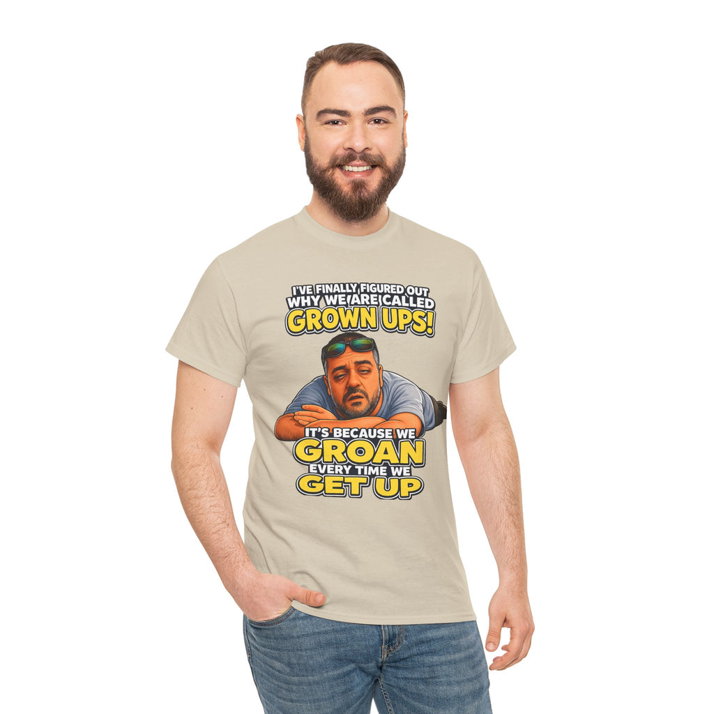 Funny "Grown Ups" T-Shirt — "We Groan Every Time We Get Up" Graphic Tee