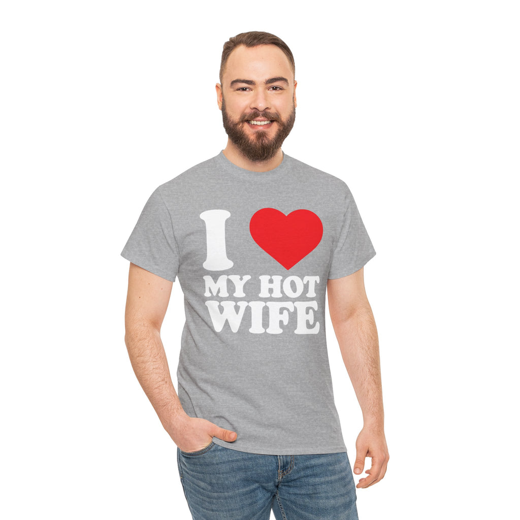 I  My Hot Wife T-Shirt - Funny Couples Tee, Romantic Gift for Husband or Wife