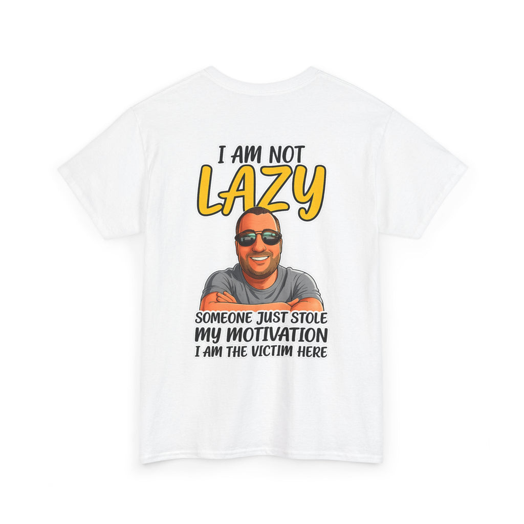 T-Shirt — "I Am Not Lazy" Funny Motivational Graphic Tee
