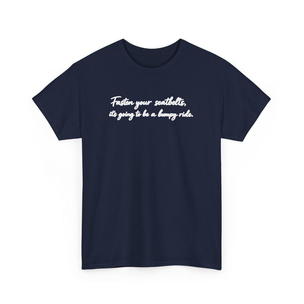 I've got a feeling it's gonna be a bumpy ride Classic White Tee — Plain Cotton T-Shirt