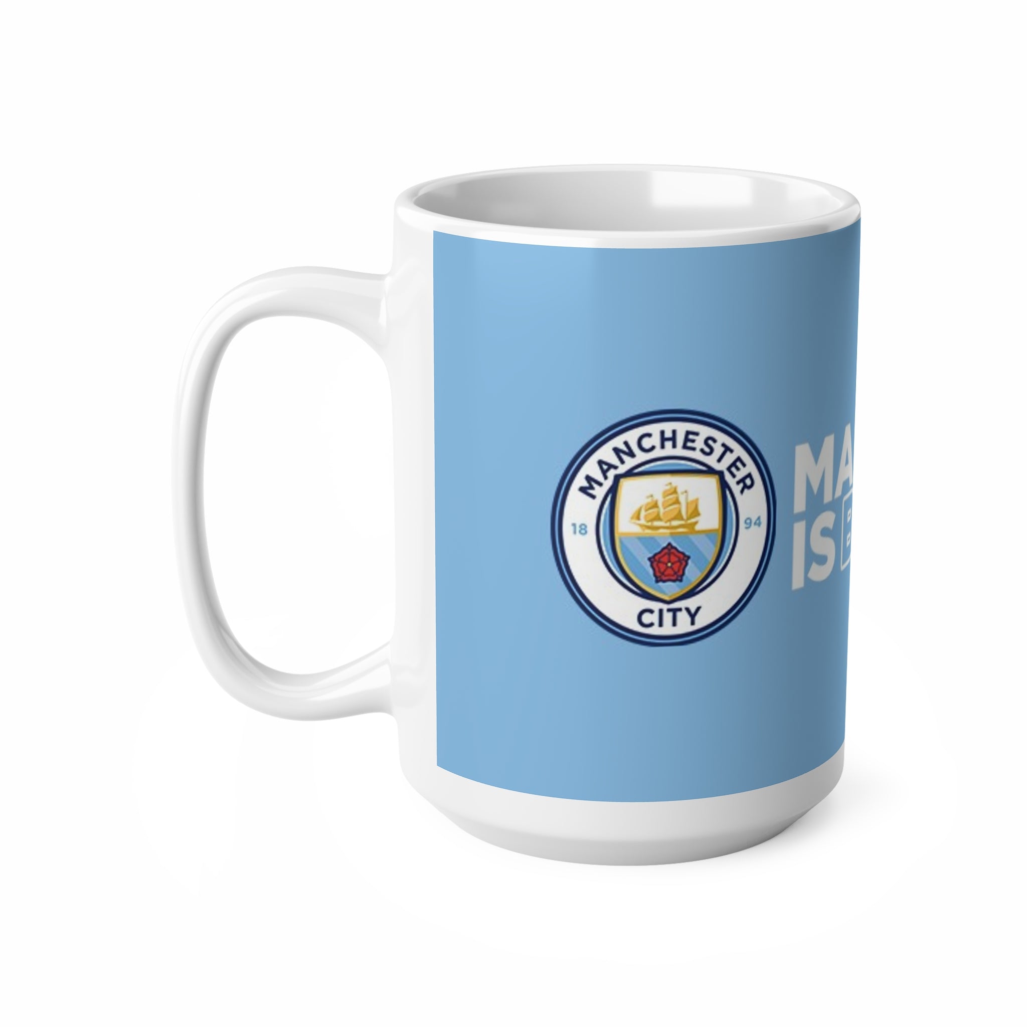Manchester Is Blue Ceramic Coffee Mug — 11oz & 15oz Football Fan Gift