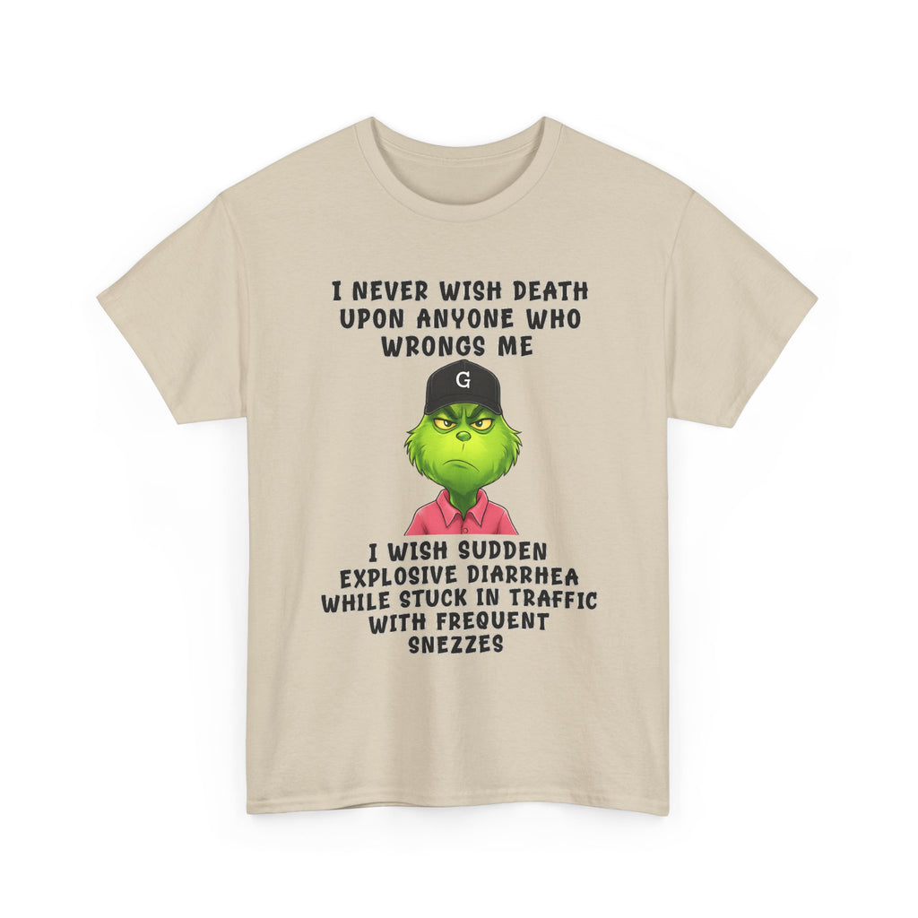 Funny Grinch Face Tee — “I Never Wish Death…” Novelty Graphic T-Shirt