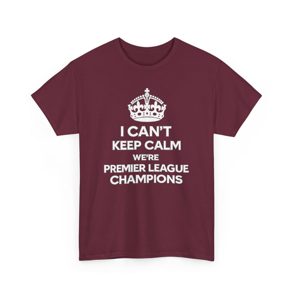 I Can't Keep Calm We're Premier League Champions T-Shirt