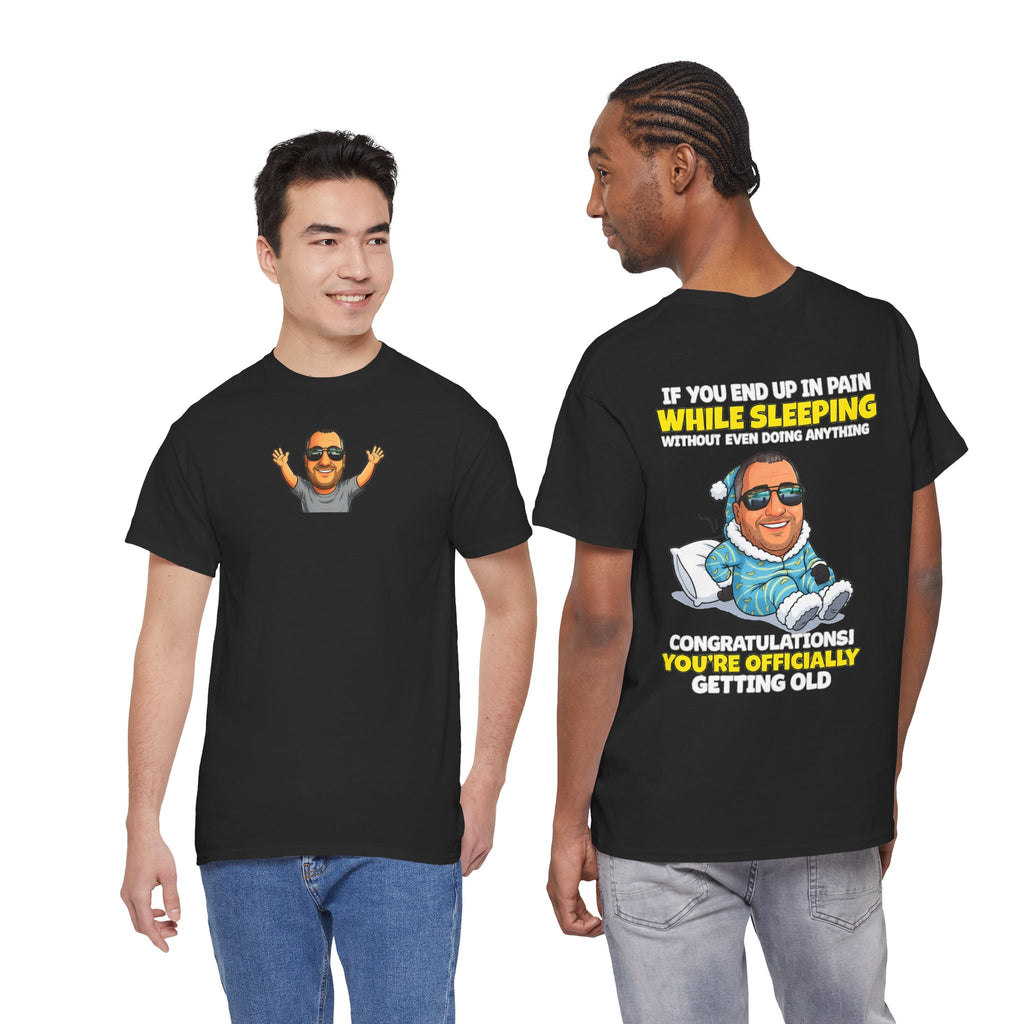 Funny 'Getting Old' T‑Shirt — 'If You End Up In Pain While Sleeping…' Retirement & Birthday Gift
