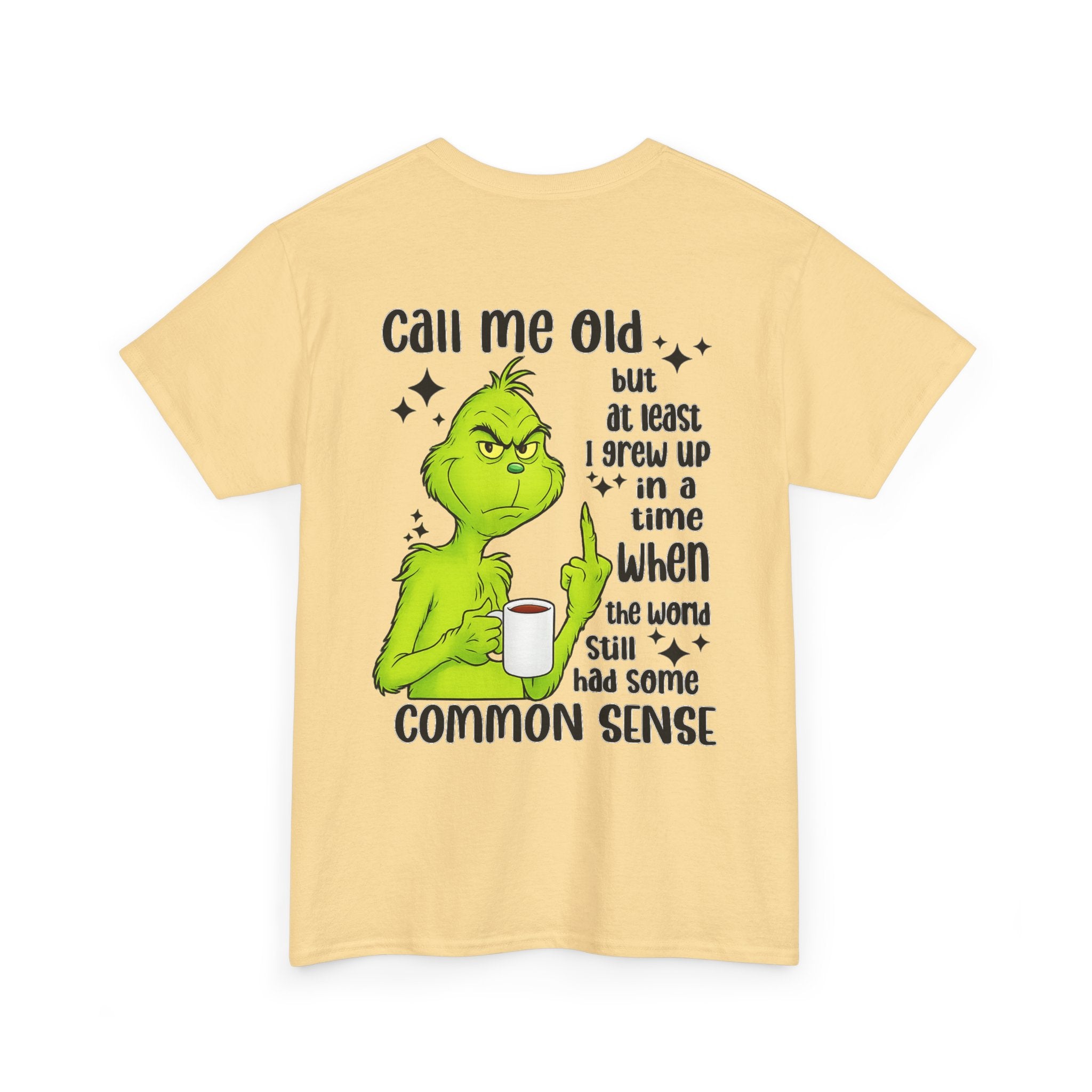 Grinch "Call Me Old" Tee — Funny Common Sense Holiday T-Shirt