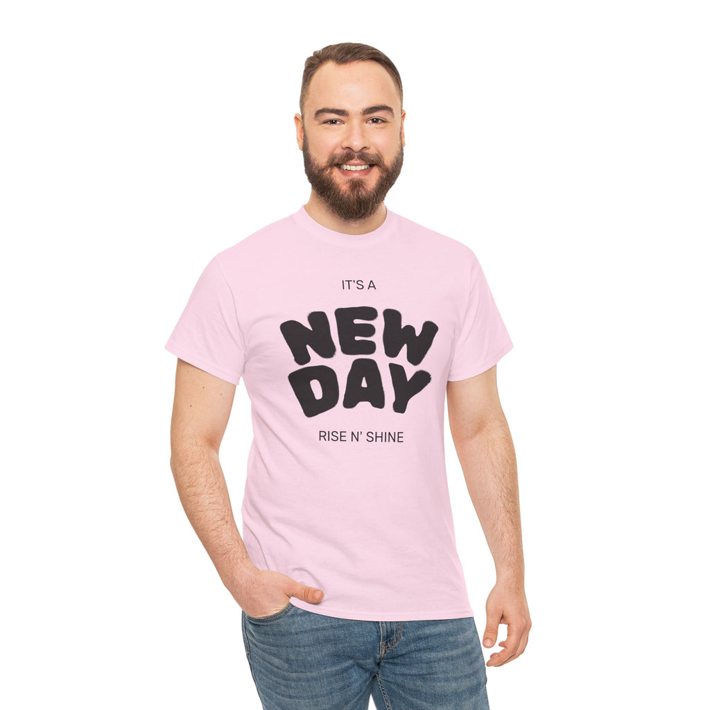New Day Tee — "It’s a New Day, Rise N’ Shine" Positive Graphic T-Shirt