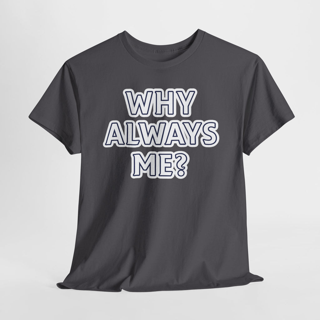 "Why Always Me?" Manchester City Inspired Graphic Tee