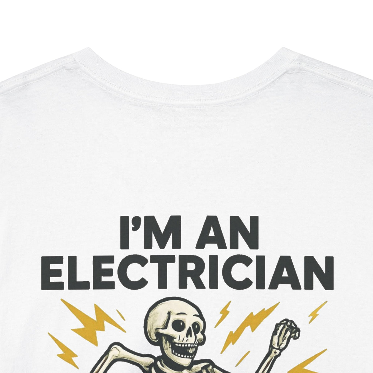 Electrician Skeleton Tee — "I'm an Electrician: If I Dance Without Music, Shut the Main Breaker Off"