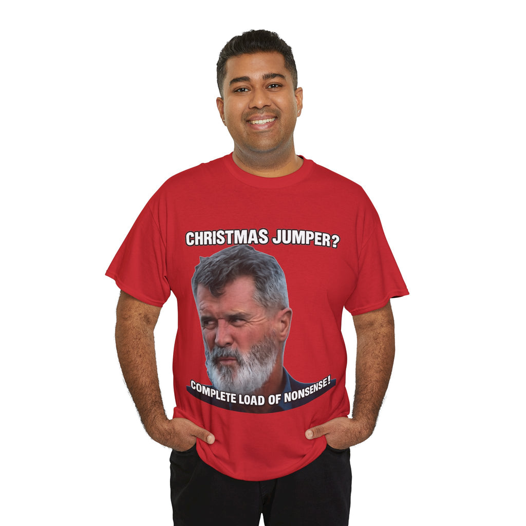 Funny Christmas Tee — "Christmas Jumper? Roy Keane Complete Load of Nonsense" Graphic Shirt