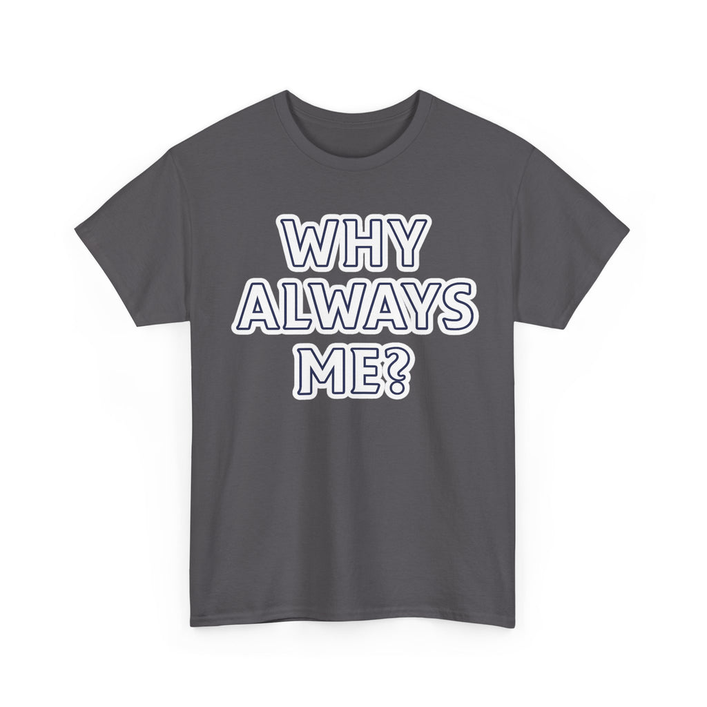 "Why Always Me?" Manchester City Inspired Graphic Tee