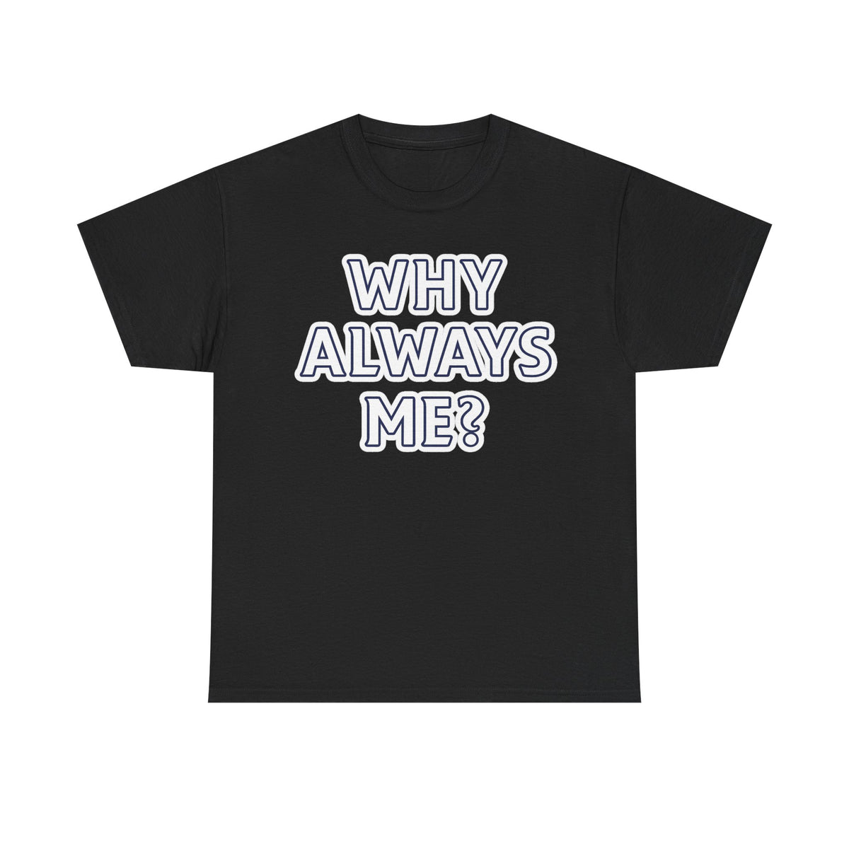 "Why Always Me?" Manchester City Inspired Graphic Tee