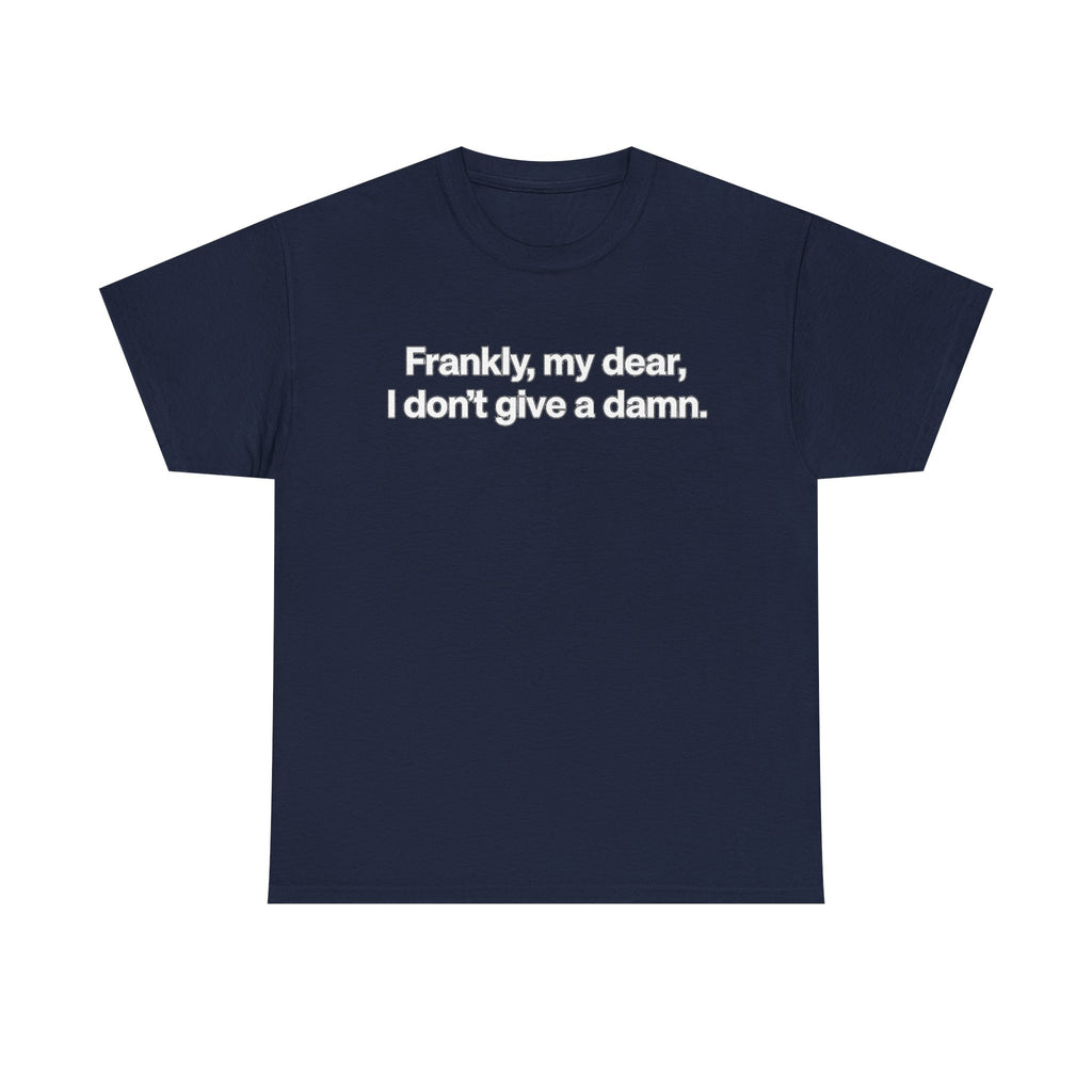 Frankly, My Dear Tee — Classic Quote Graphic T‑Shirt