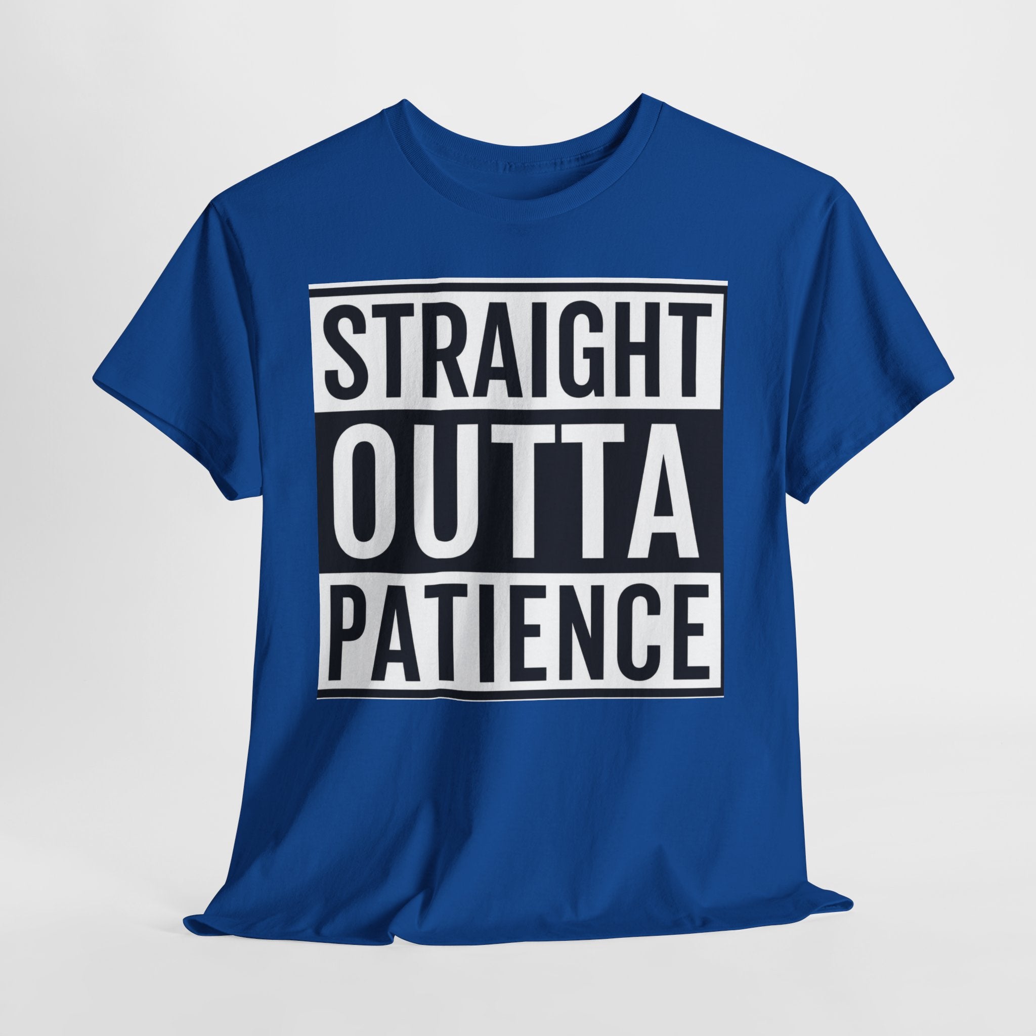 Straight Outta Patience T-Shirt — Funny Graphic Tee for Sarcastic Humor