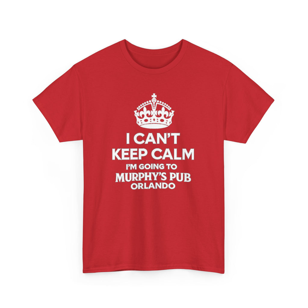 I Can't Keep Calm I'm Going to Murphy's Pub Orlando T-Shirt