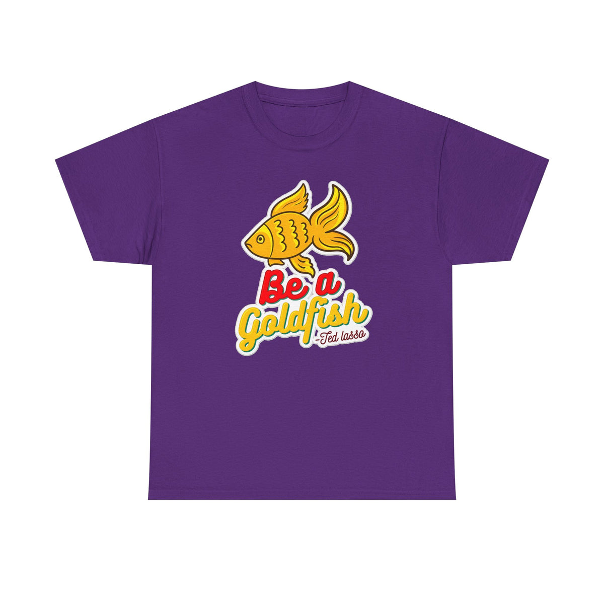 Be a Goldfish T-Shirt — Cute Yellow Goldfish Graphic Tee