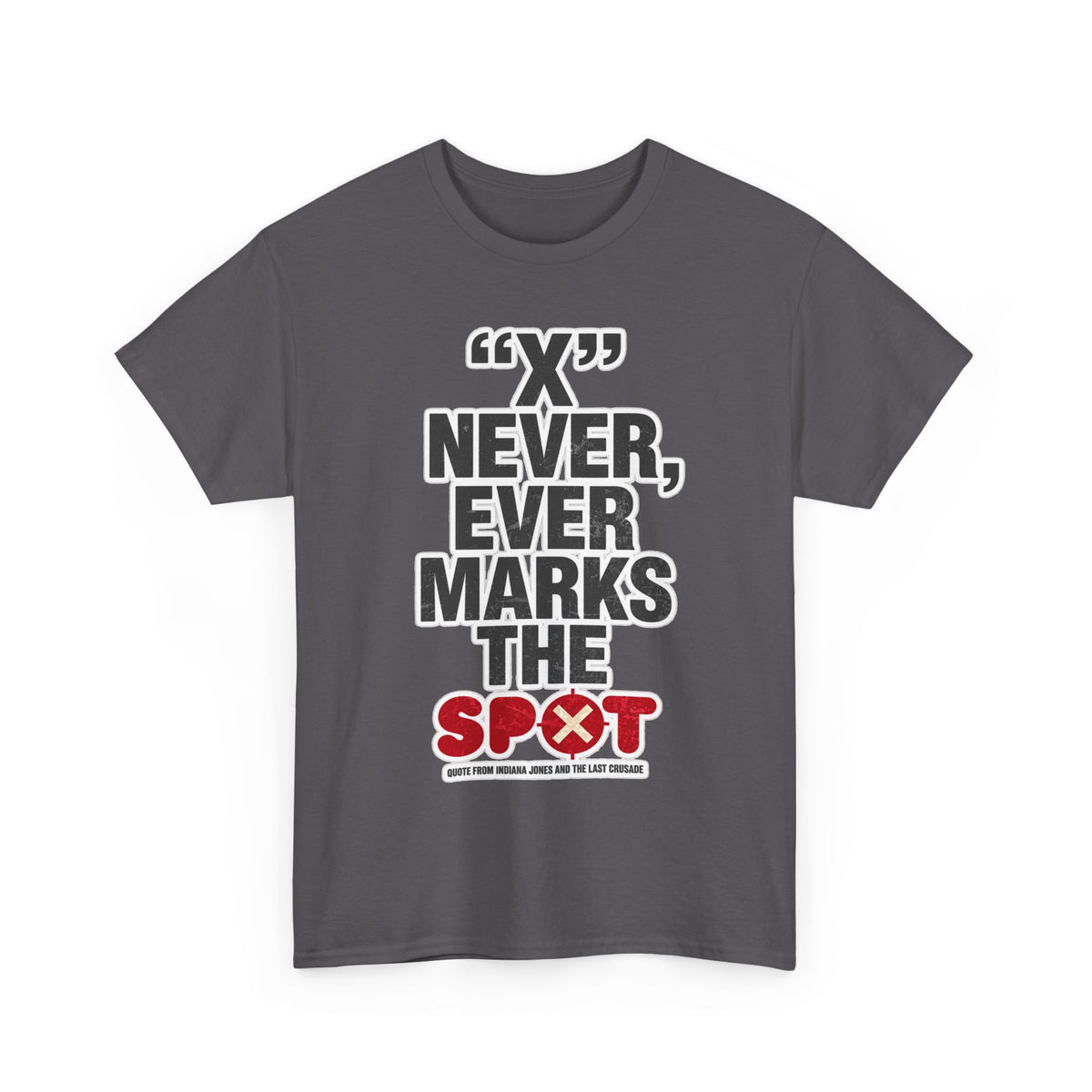 Indiana Jones Inspired T-Shirt — "X" Never, Ever Marks the Spot Pirate Map Humor Tee