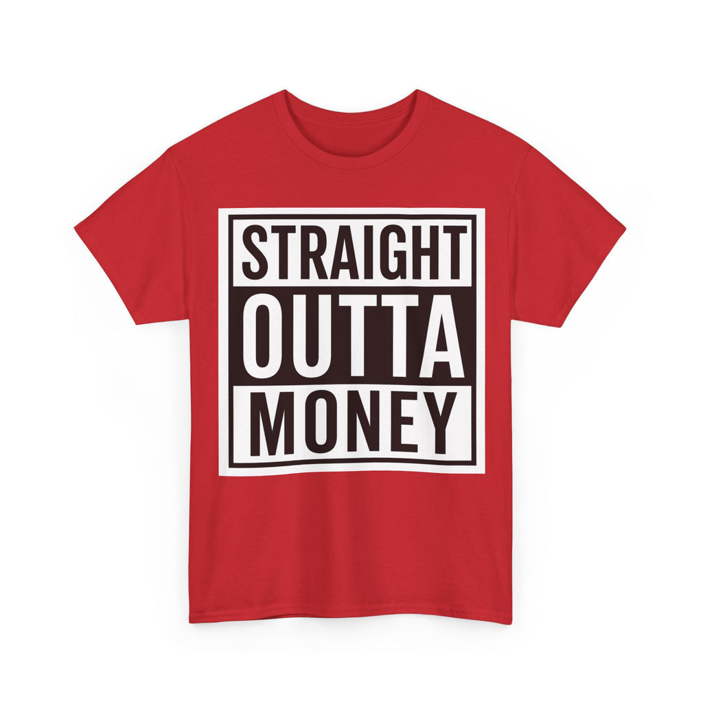 T-Shirt — "Straight Outta Money" Graphic Tee