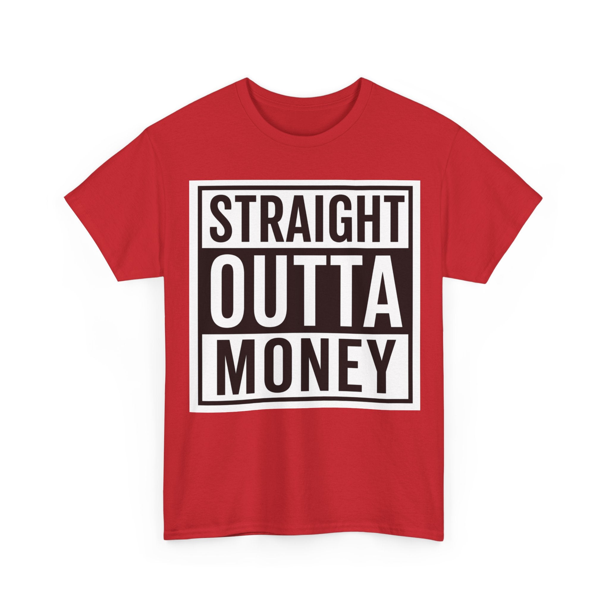 T-Shirt — "Straight Outta Money" Graphic Tee
