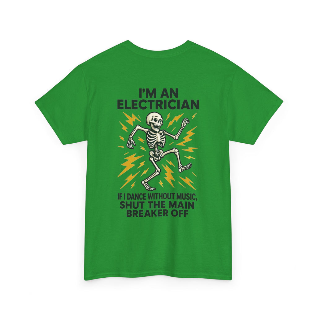 Electrician Skeleton Tee — "I'm an Electrician: If I Dance Without Music, Shut the Main Breaker Off"