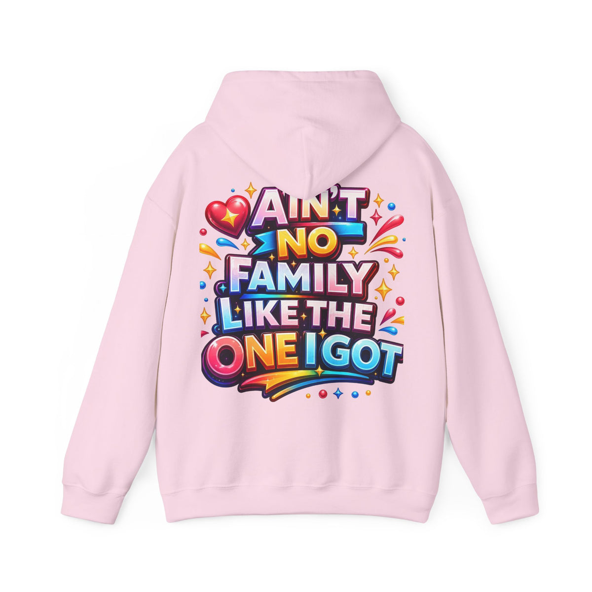 Ain't No Family Like The One I Got Hoodie