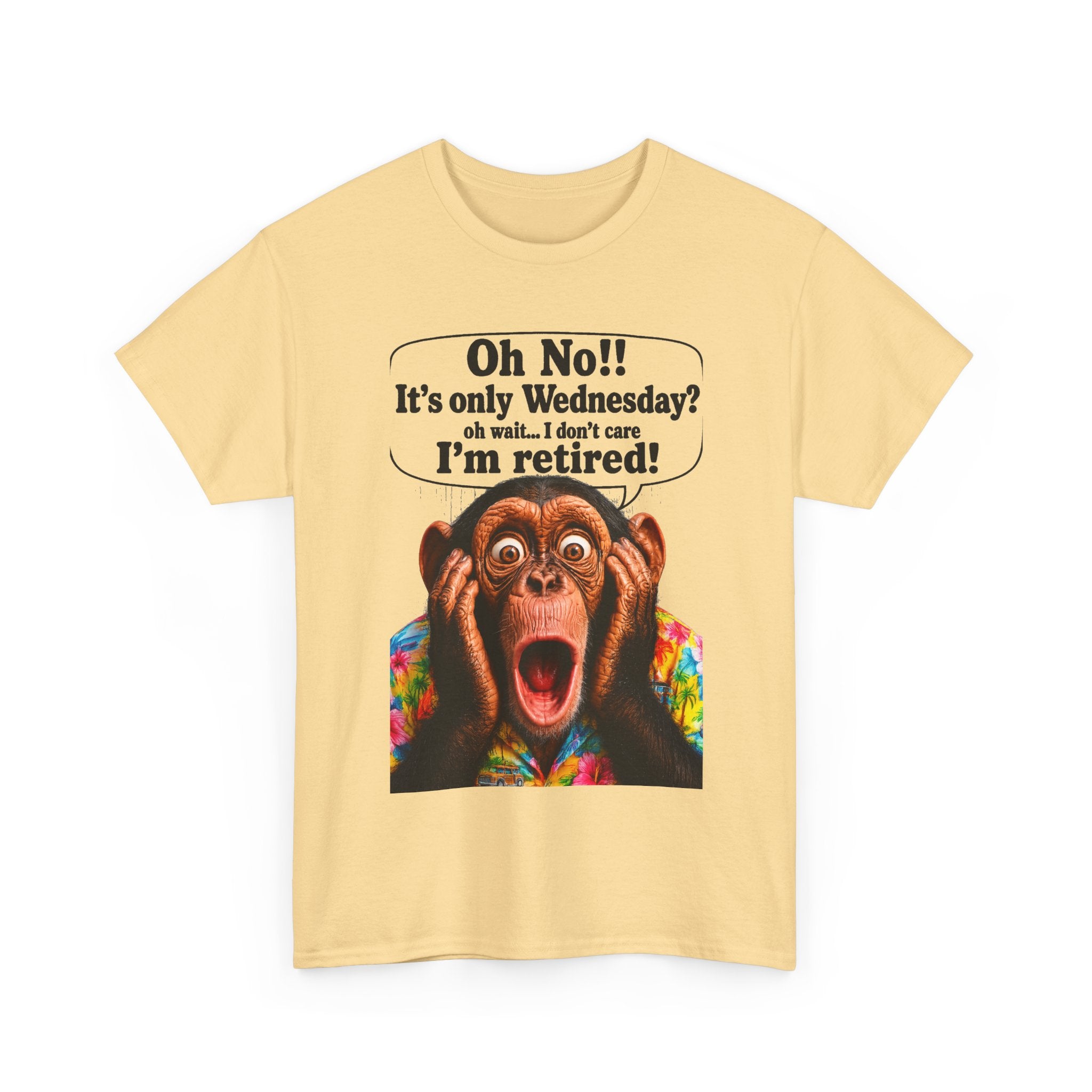 Retired & Loving It T‑Shirt — Funny Monkey "Oh No!! It’s only Wednesday? I’m retired!" Retirement Tee