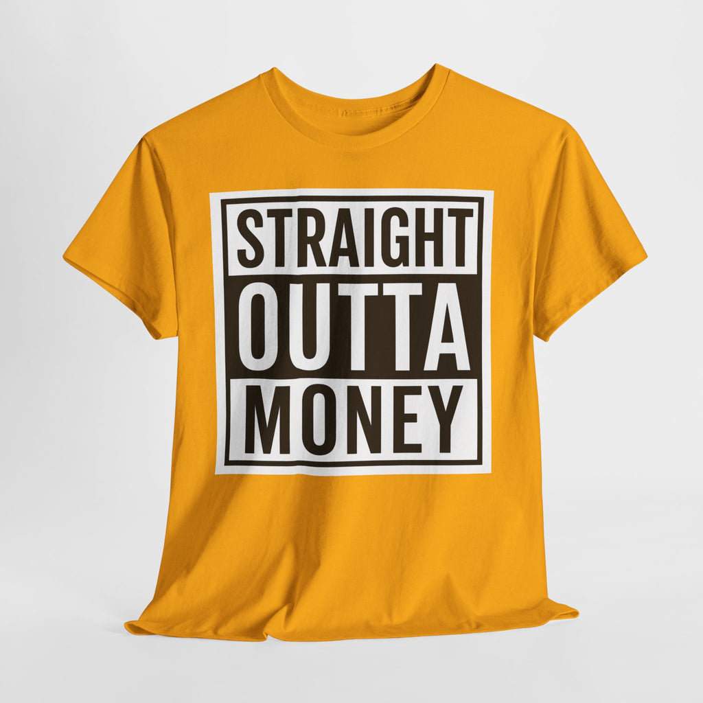 T-Shirt — "Straight Outta Money" Graphic Tee