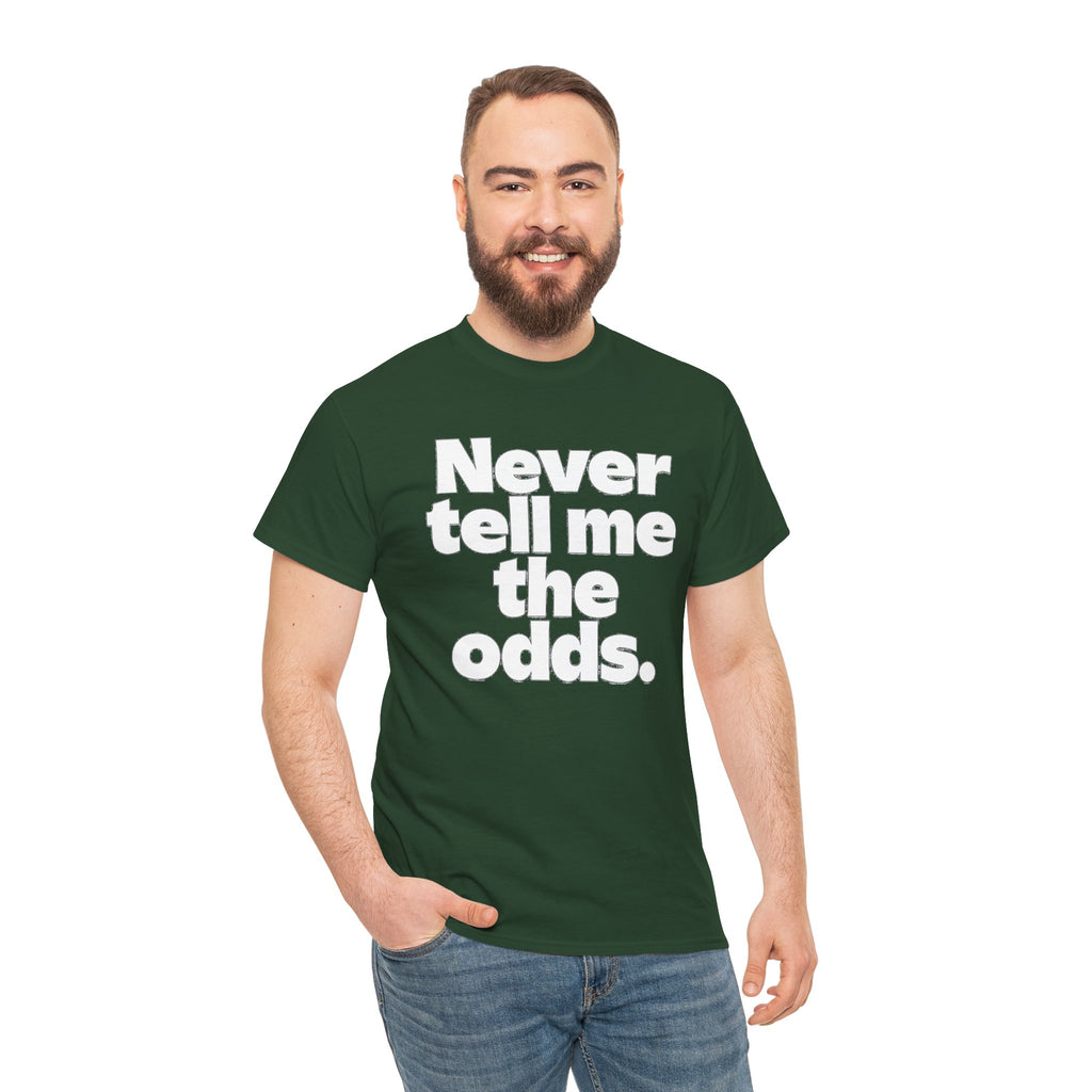 Never Tell Me The Odds T-Shirt — Funny Bold Quote Tee