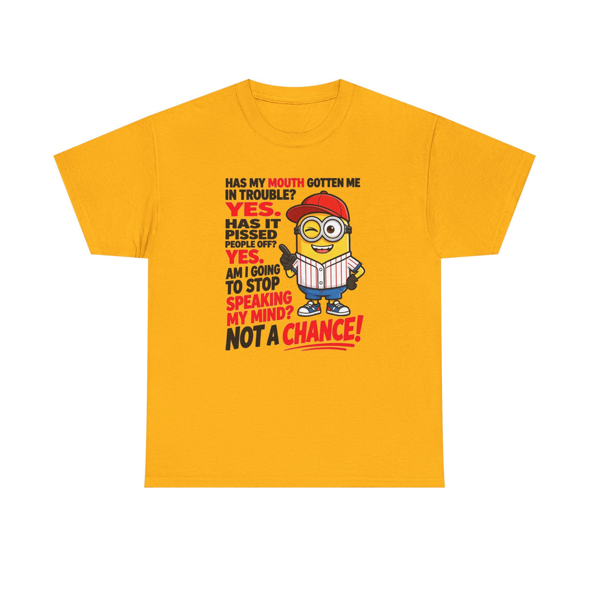 Funny Minion Shirt — "Has My Mouth Gotten Me in Trouble? Not a Chance!" Graphic Tee
