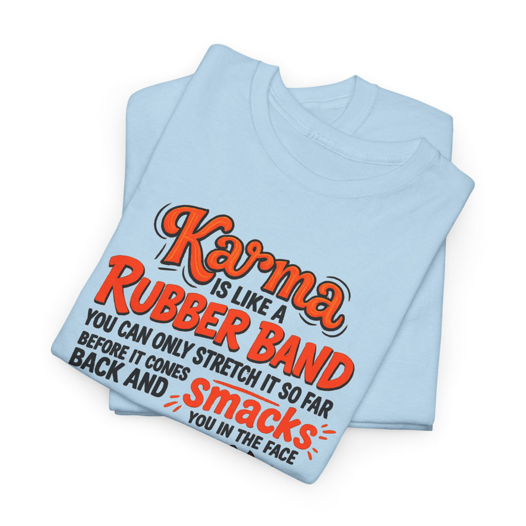 Karma Is Like a Rubber Band Graphic Tee — Funny Squirrel Karma T-Shirt
