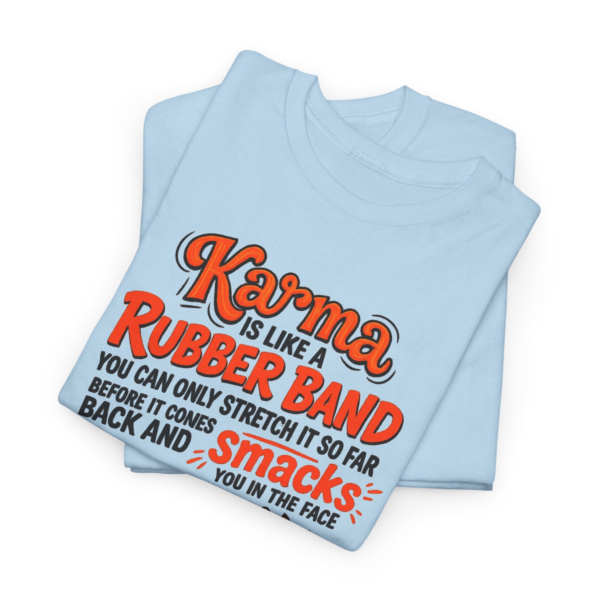 Karma Is Like a Rubber Band Graphic Tee — Funny Squirrel Karma T-Shirt
