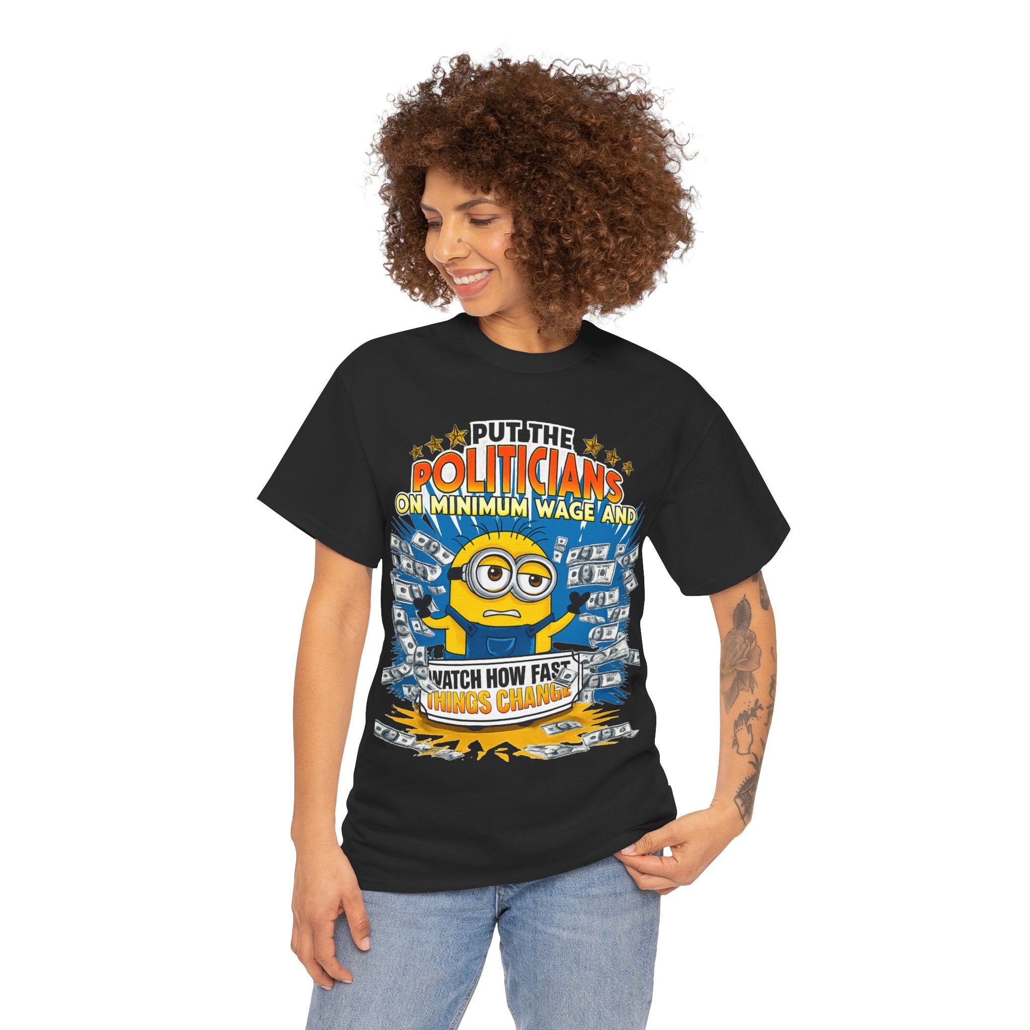 Political Satire T-Shirt — "Put the Politicians on Minimum Wage and Watch How Fast Things Change" Graphic Tee