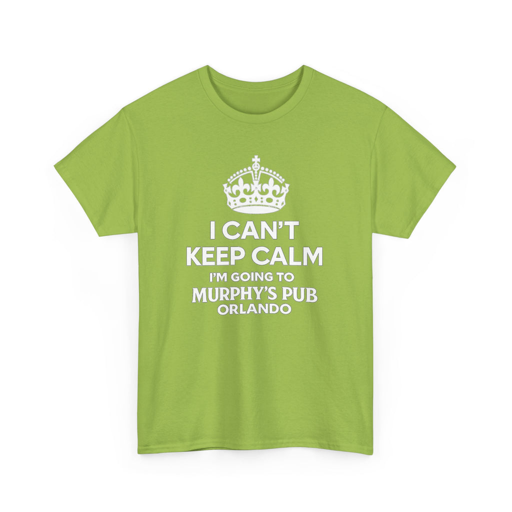 I Can't Keep Calm I'm Going to Murphy's Pub Orlando T-Shirt