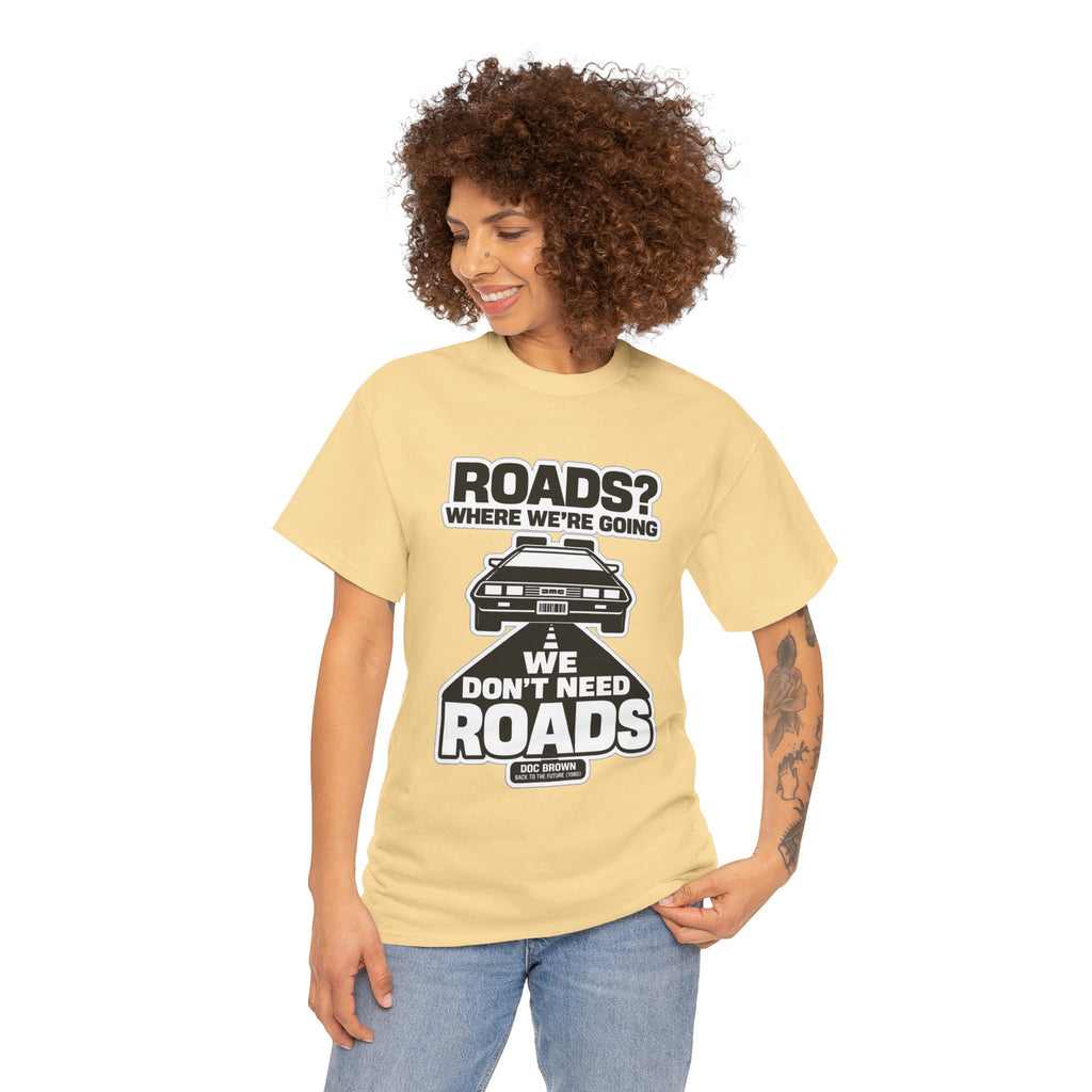 Roads? Where We’re Going We Don’t Need Roads Cotton T-Shirt