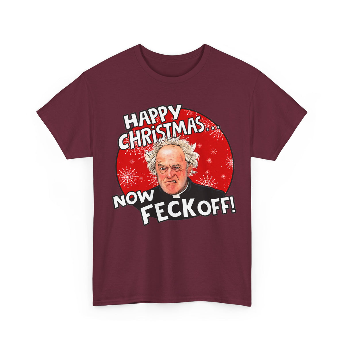 Funny Christmas Tee — “Happy Christmas… Now Feck Off!” Holiday Graphic T-Shirt