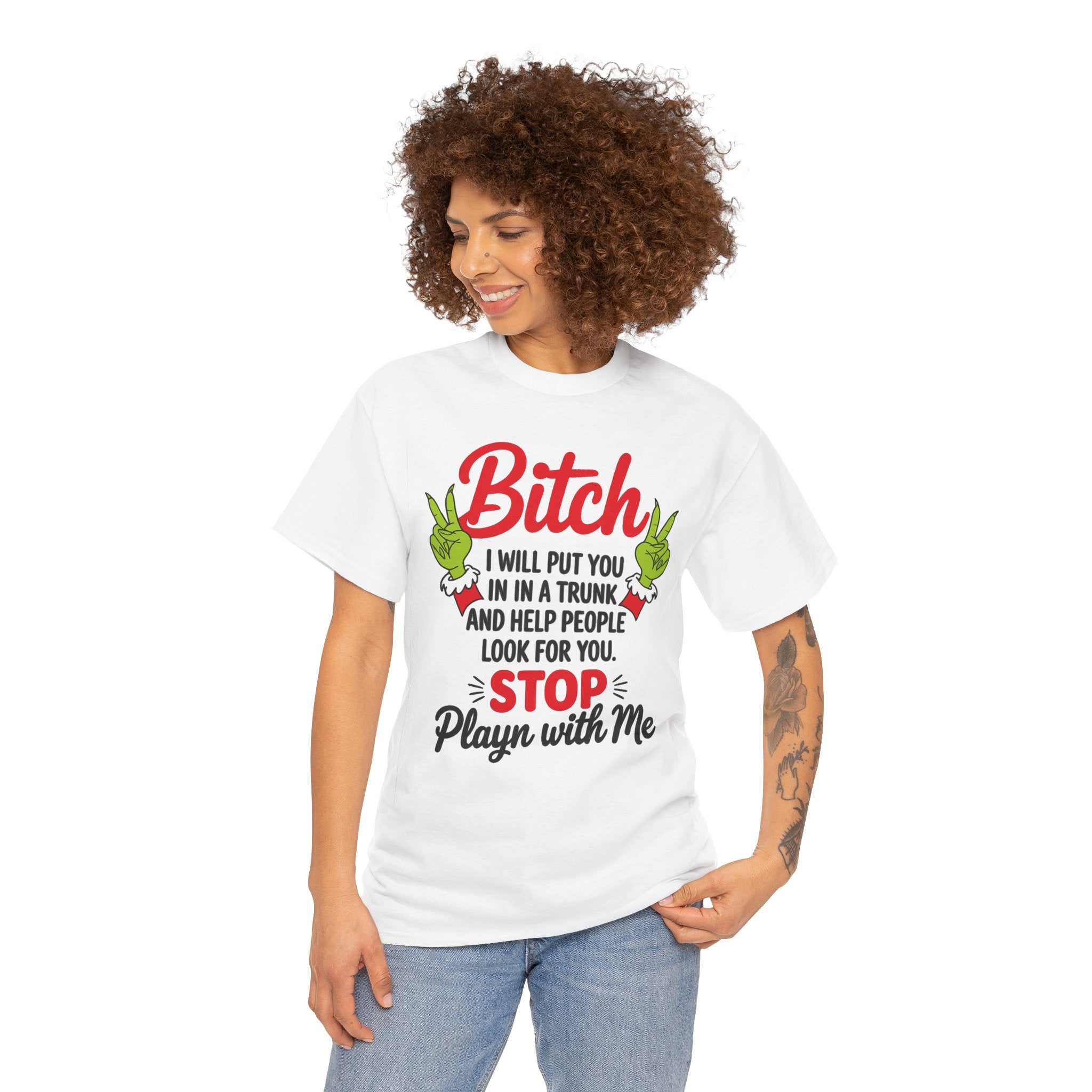 Graphic Tee "Bitch I Will Put You In A Trunk" – Funny Sassy Statement Shirt