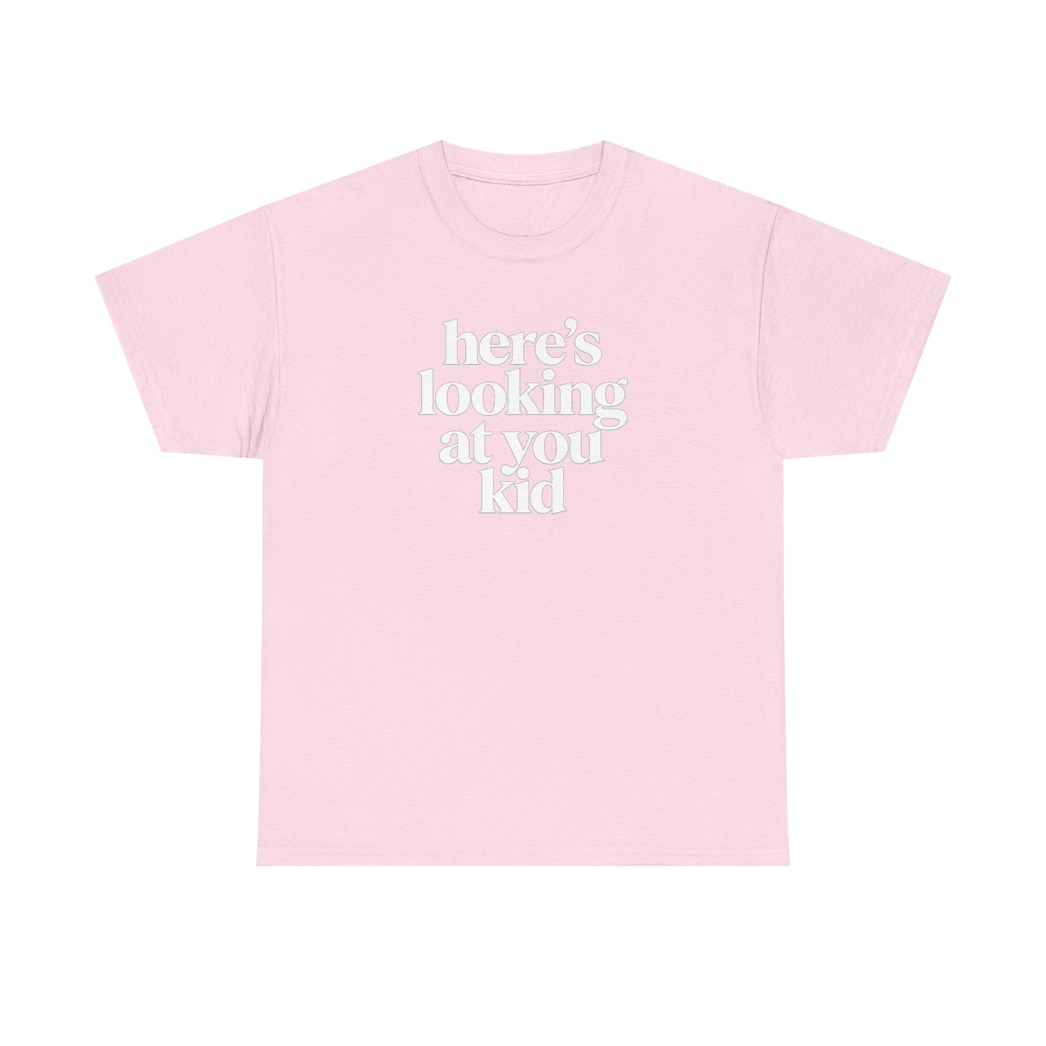 Here's Looking At You Kid T-Shirt