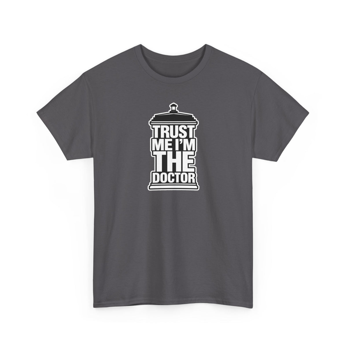 Trust Me I'm The Doctor T‑Shirt — Funny Medical Graphic Tee