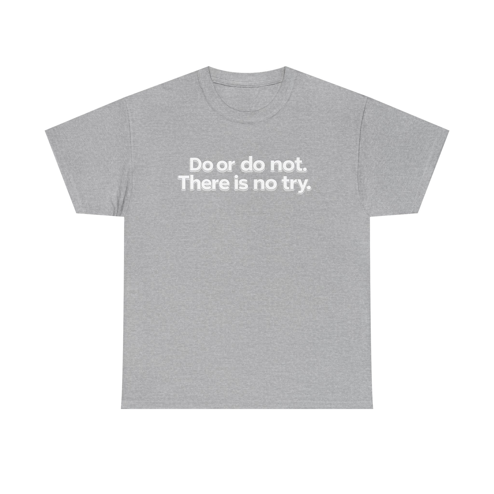Do or Do Not — Motivational Text T-Shirt