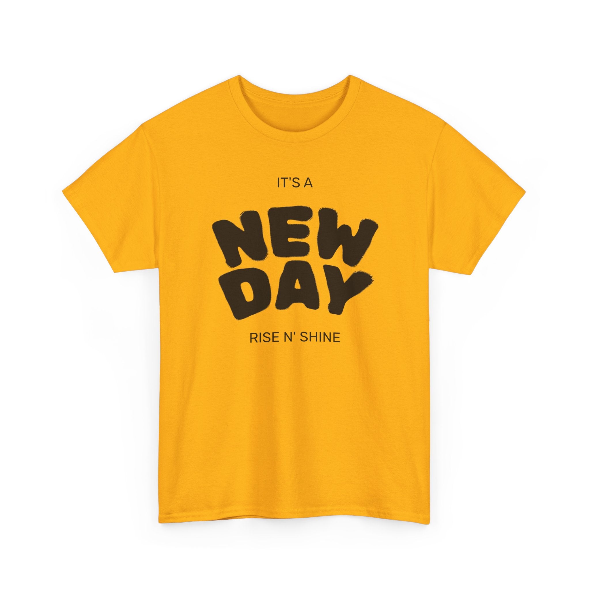 New Day Tee — "It’s a New Day, Rise N’ Shine" Positive Graphic T-Shirt