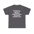Football Quote T‑Shirt — “Football is a game of mistakes. Whoever makes the fewest mistakes wins.”