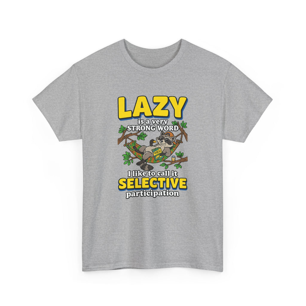 Lazy Is a Strong Word Tee — "Selective Participation" Funny Sloth T-Shirt