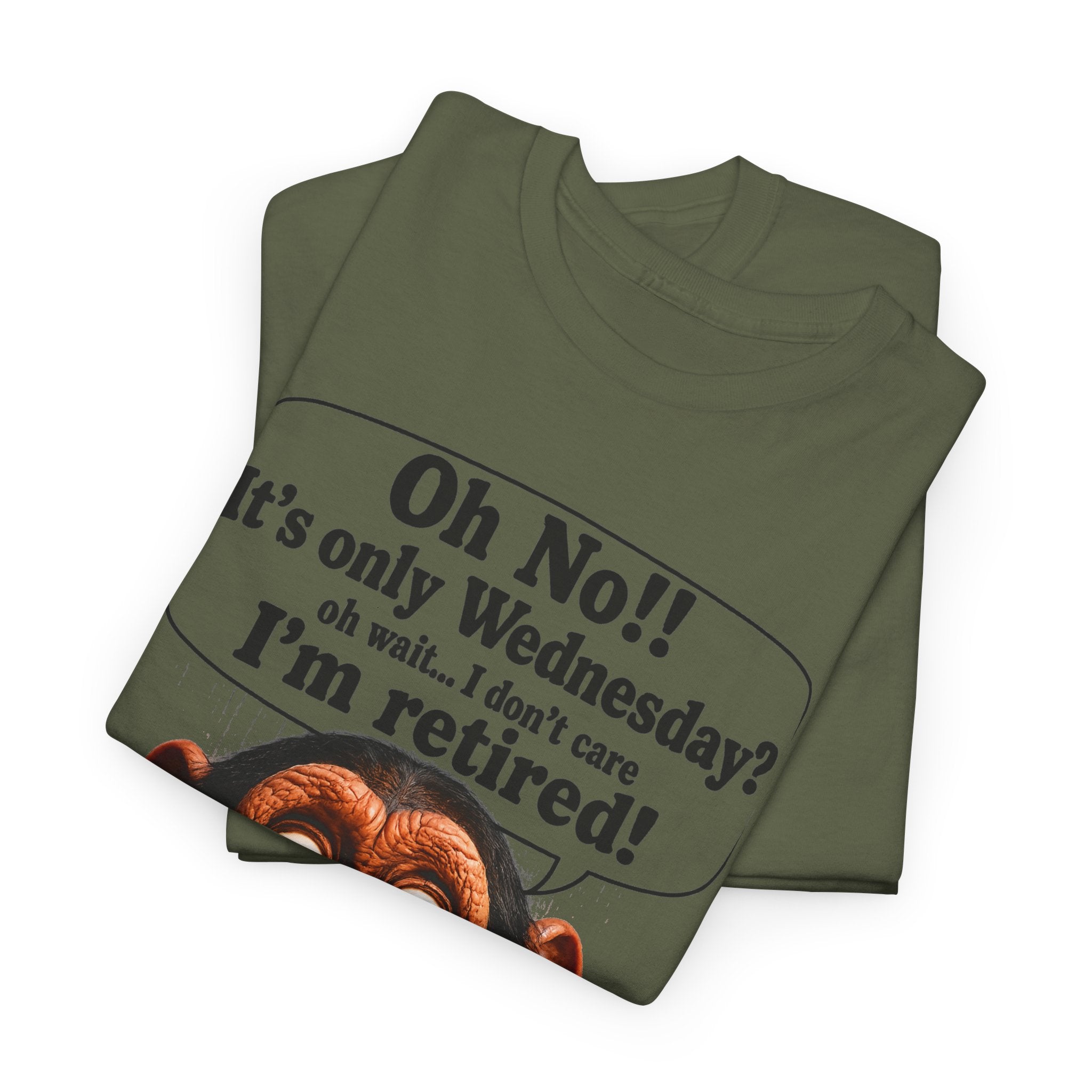 Retired & Loving It T‑Shirt — Funny Monkey "Oh No!! It’s only Wednesday? I’m retired!" Retirement Tee