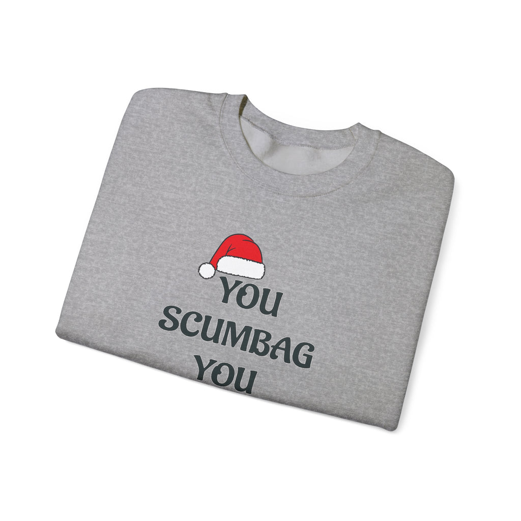 Holiday Sarcastic Sweatshirt — "You Scumbag You Maggot" Funny Christmas Crewneck