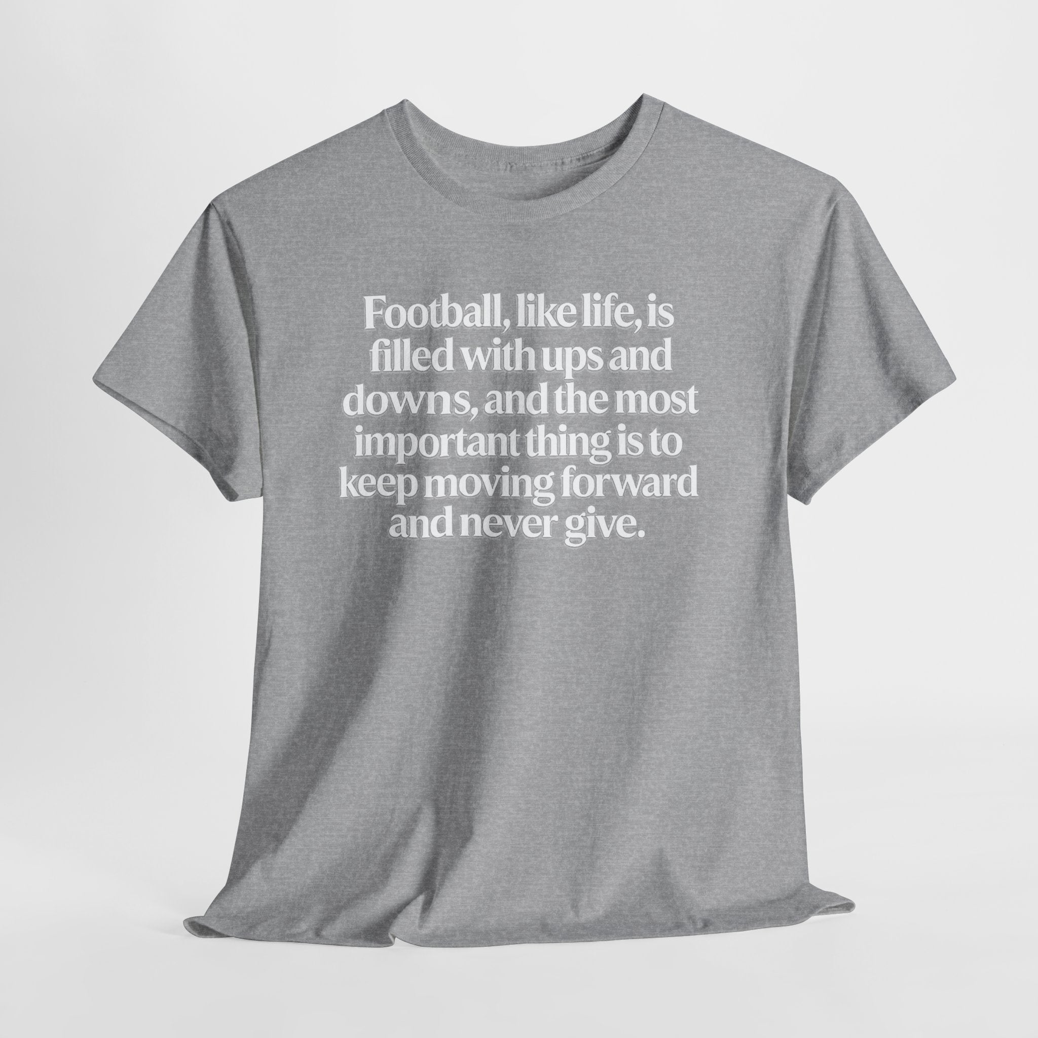 Inspirational Football Quote Tee — "Football, like life... keep moving forward"