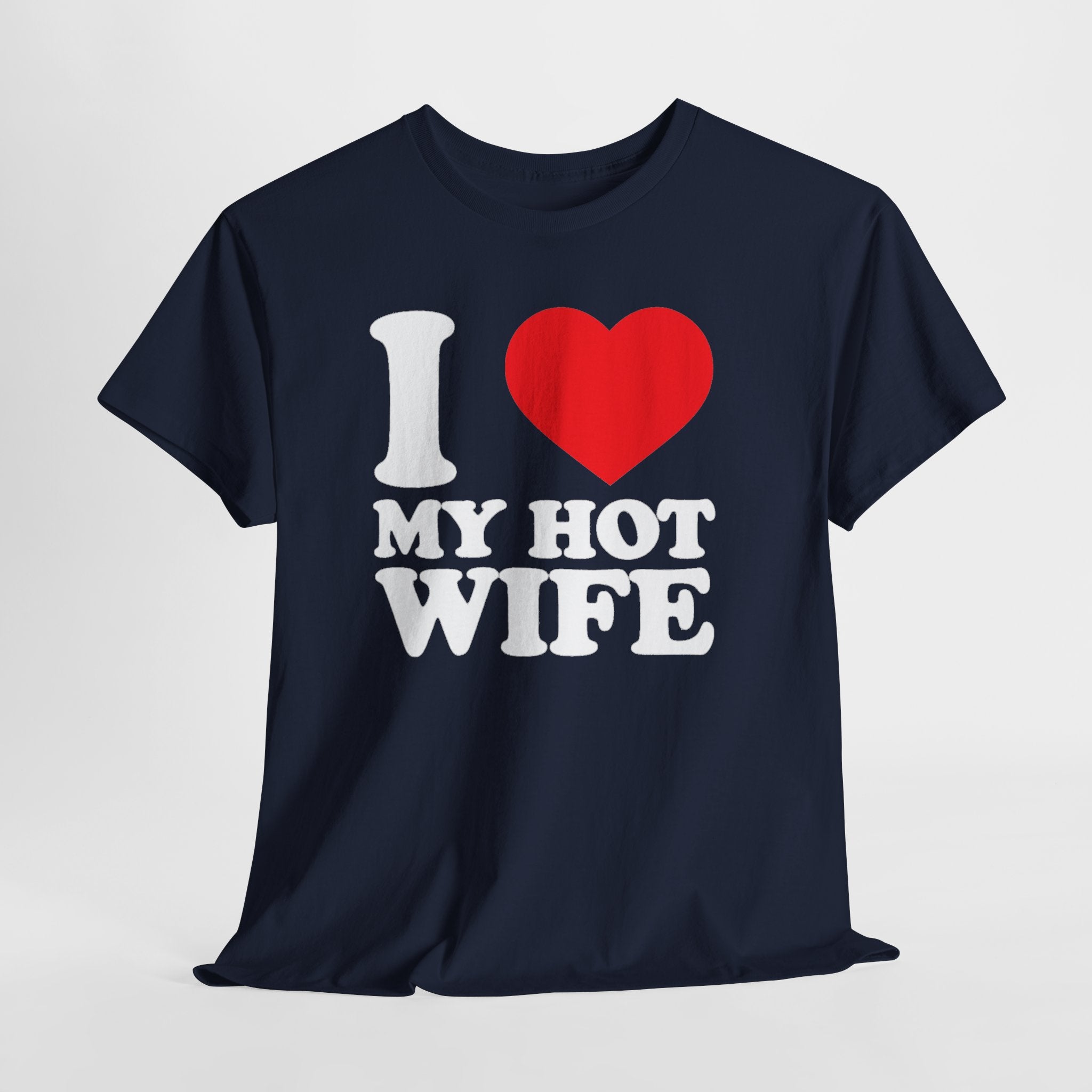 I  My Hot Wife T-Shirt - Funny Couples Tee, Romantic Gift for Husband or Wife