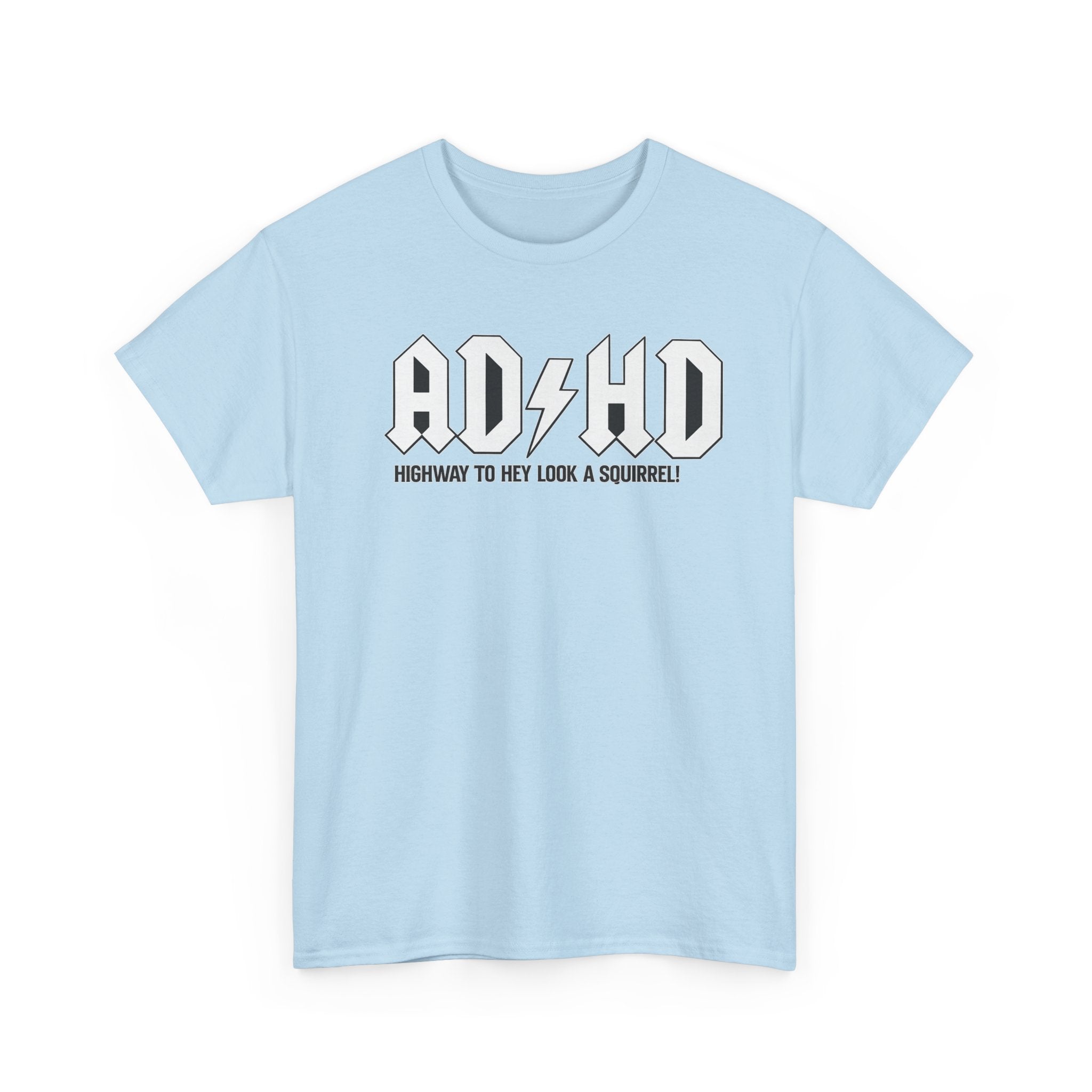 ADHD Band Tee — "Highway to Hey Look a Squirrel!" Graphic T-Shirt